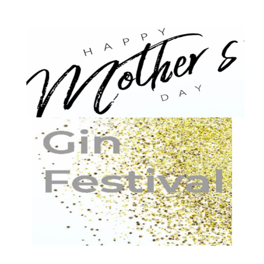 Mother's Day Gin Festival